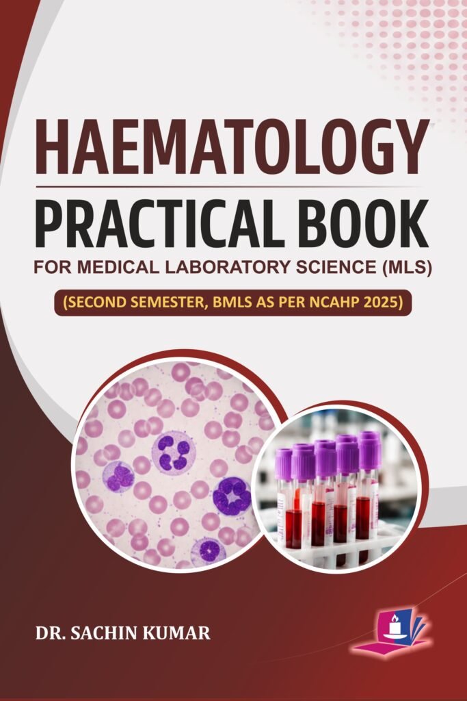 Haematology Practical Book For Medical Laboratory Science (MLS): Second Semester, BMLS as Per NCAHP 2025